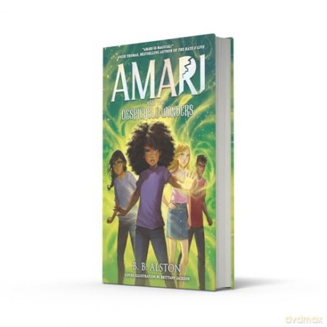 Amari and the Despicable Wonders: The third magical adventure in the New York Times best-selling epic fantasy series, new for kids in 2024! (Amari and the Night Brothers) - BB Alston [KSIĄŻKA]