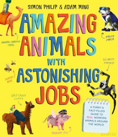 Amazing Animals with Astonishing Jobs - Simon Philip [KSIĄŻKA]