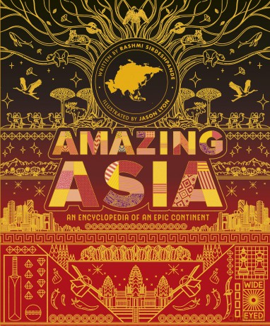 Amazing Asia: An Encyclopedia of an Epic Continent (Epic Continents) - Rashmi Sirdeshpande [KSIĄŻKA]