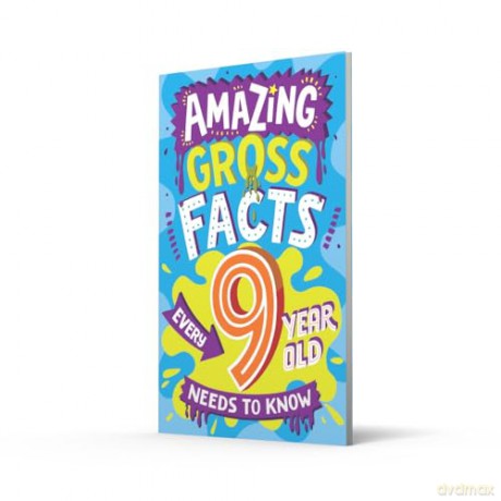 Amazing Gross Facts Every 9 Year Old Needs to Know: Overflowing with fascinating, hilarious and utterly DISGUSTING trivia for children aged 9+! (Amazing Facts Every Kid Needs to Know) - Caroline Rowlands [KSIĄŻKA]