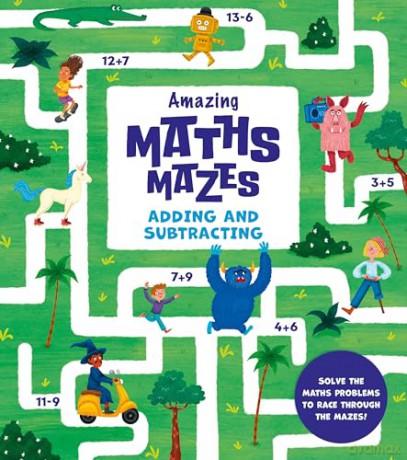 Amazing Maths Mazes: Adding and Subtracting: Solve the Maths Problems to Race Through the Mazes! - Catherine Casey [KSIĄŻKA]