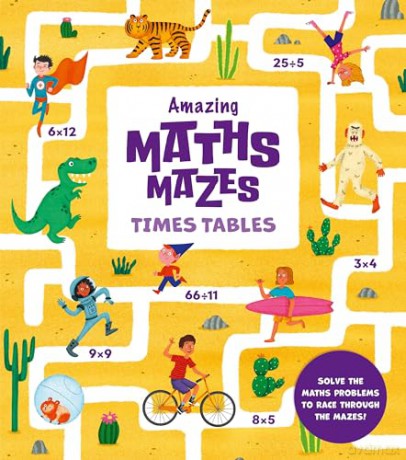 Amazing Maths Mazes: Times Tables: Solve the Maths Problems to Race Through the Mazes! - Lisa Regan [KSIĄŻKA]
