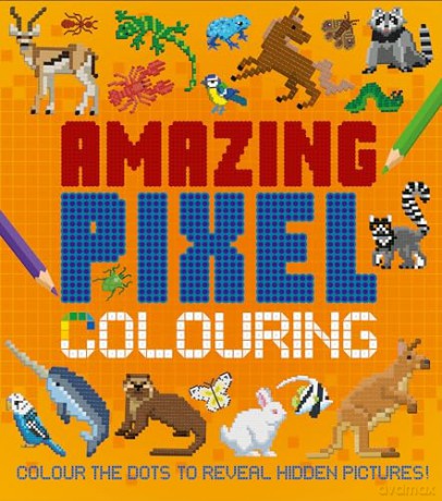 Amazing Pixel Colouring: Colour the Dots to Reveal Hidden Pictures! - Dan Crisp [KSIĄŻKA]