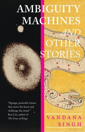 Ambiguity Machines: and Other stories - Vandana Singh [KSIĄŻKA]