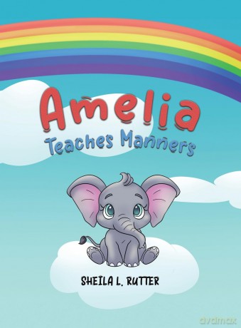 Amelia Teaches Manners - Sheila L. Rutter [KSIĄŻKA]