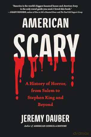 American Scary: A History of Horror, from Salem to Stephen King and Beyond - Jeremy Dauber [KSIĄŻKA]
