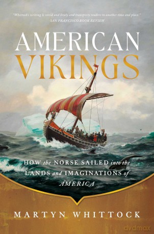 American Vikings: How the Norse Sailed into the Lands and Imaginations of America - Martyn Whittock [KSIĄŻKA]