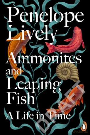Ammonites and Leaping Fish: A Life in Time - Penelope Lively [KSIĄŻKA]