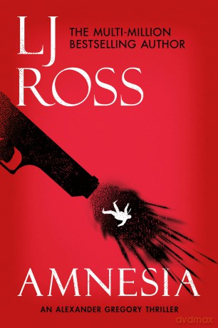 Amnesia: An Alexander Gregory Thriller (The Alexander Gregory Thrillers) - LJ Ross [KSIĄŻKA]