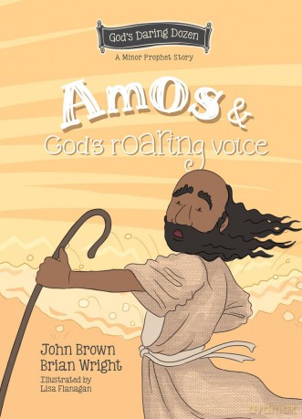 Amos And God's Roaring Voice: The Minor Prophets, Book 10 (God's Daring Dozen) - Wright [KSIĄŻKA]