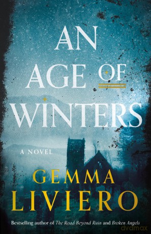 An Age of Winters: A Novel - Gemma Liviero [KSIĄŻKA]