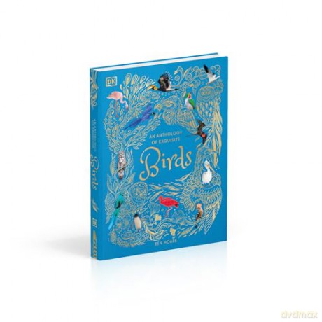 An Anthology of Exquisite Birds (DK Children's Anthologies) - Ben Hoare [KSIĄŻKA]