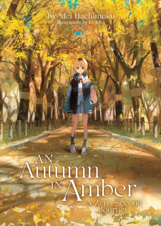 An Autumn in Amber, a Zero-Second Journey (Light Novel) - Mei Hachimoku [KSIĄŻKA]