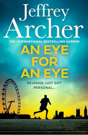 An Eye for an Eye: Jump into the ultimate race against time in this gripping new thriller from the Sunday Times bestselling author (William Warwick, 7) - Jeffrey Archer [KSIĄŻKA]