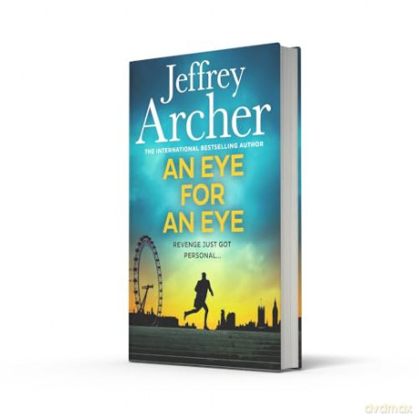 An Eye for an Eye: Jump into the ultimate race against time in this gripping new thriller from the Sunday Times bestselling author (William Warwick, 7) - Jeffrey Archer [KSIĄŻKA]