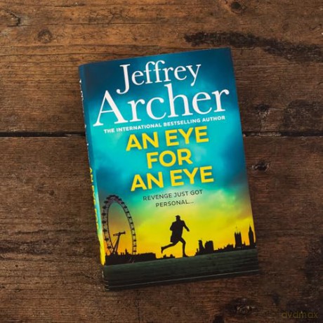An Eye for an Eye: Jump into the ultimate race against time in this gripping new thriller from the Sunday Times bestselling author (William Warwick, 7) - Jeffrey Archer [KSIĄŻKA]