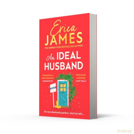 An Ideal Husband: From the Sunday Times bestselling author of Mothers and Daughters comes an uplifting new family drama perfect for winter reading in the festive Christmas season 2024 - Erica James [KSIĄŻKA]