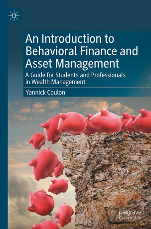 An Introduction to Behavioral Finance and Asset Management: A Guide for Students and Professionals in Wealth Management - Yannick Coulon [KSIĄŻKA]