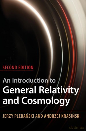 An Introduction to General Relativity and Cosmology - Jerzy Plebanski [KSIĄŻKA]