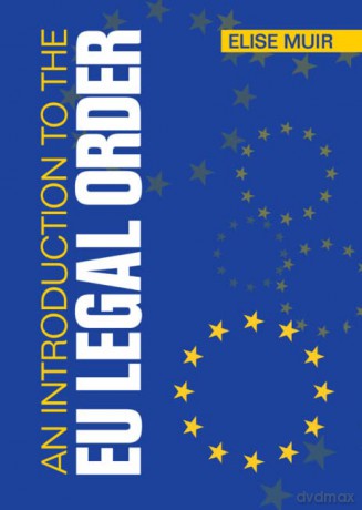 An Introduction to the EU Legal Order - Elise Muir [KSIĄŻKA]