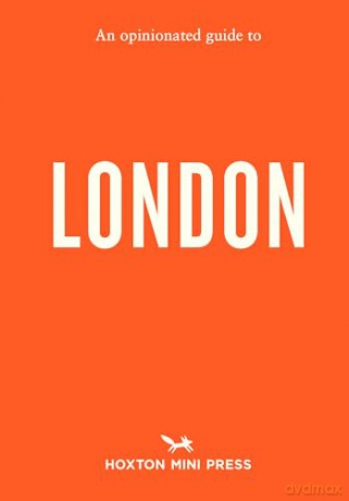 An Opinionated Guide to London [KSIĄŻKA]