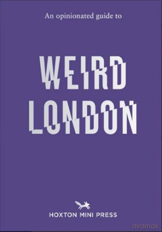 An Opinionated Guide to Weird London - Tom Howells [KSIĄŻKA]