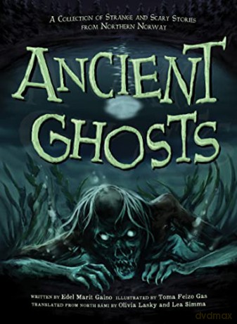Ancient Ghosts: A Collection of Strange and Scary Stories from Northern Norway - Edel Marit Gaino [KSIĄŻKA]