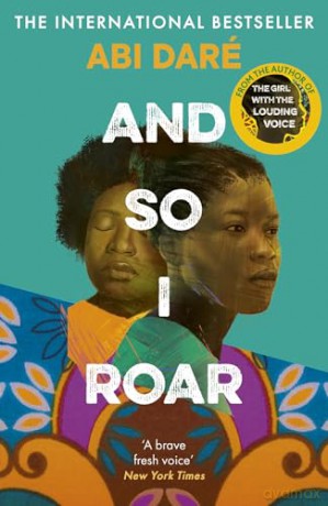 And So I Roar: The new novel from the author of the word of mouth hit The Girl with the Louding Voice - Abi Daré [KSIĄŻKA]