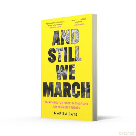 And Still We March: A powerful feminist memoir of the complexities of motherhood and the fight for women's rights through the decades - Marisa Bate [KSIĄŻKA]