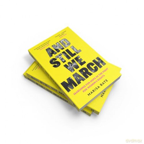 And Still We March: A powerful feminist memoir of the complexities of motherhood and the fight for women's rights through the decades - Marisa Bate [KSIĄŻKA]