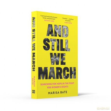 And Still We March: A powerful feminist memoir of the complexities of motherhood and the fight for women's rights through the decades - Marisa Bate [KSIĄŻKA]