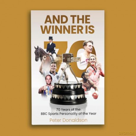 And the Winner is: 70 Years of the BBC Sports Personality of the Year - Peter Donaldson [KSIĄŻKA]