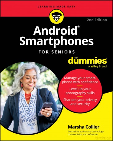 Android Smartphones For Seniors For Dummies (For Dummies (Computer/Tech)) - Marsha Collier [KSIĄŻKA]