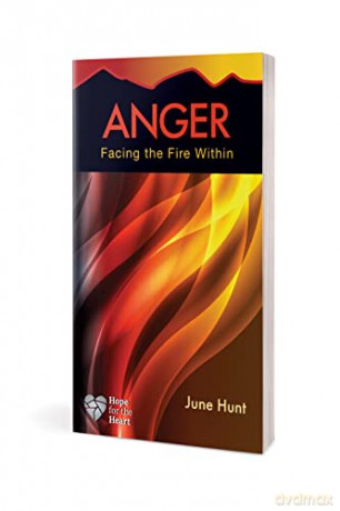 Anger: Facing the Fire Within (Hope for the Heart) - June Hunt [KSIĄŻKA]