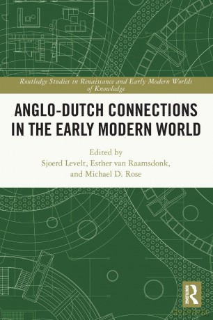 Anglo-Dutch Connections in the Early Modern World (Routledge Studies in Renaissance and Early Modern Worlds of Knowledge) - Sjoerd Levelt [KSIĄŻKA]