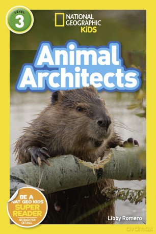 Animal Architects (Level 3) (National Geographic Readers) - Romero [KSIĄŻKA]