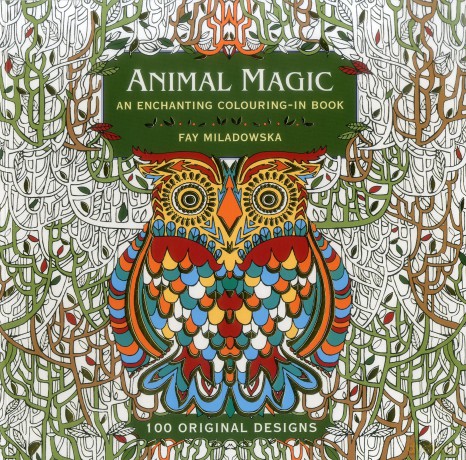 Animal Magic: 100 Original Designs: An Enchanting Colouring in Book - Fay Miladowska [KSIĄŻKA]