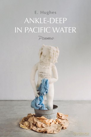 Ankle-Deep in Pacific Water: Poems - E. Hughes [KSIĄŻKA]