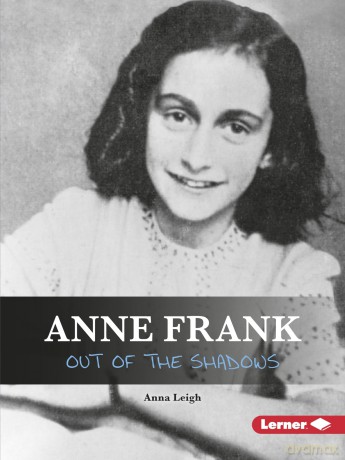 Anne Frank: Out of the Shadows (Gateway Biographies) - Anna Leigh [KSIĄŻKA]