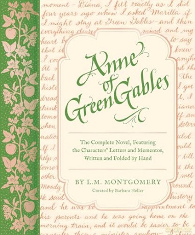 Anne of Green Gables: The Complete Novel, Featuring the Characters' Letters and Mementos, Written and Folded by Hand (Handwritten Classics) - Barbara Heller [KSIĄŻKA]