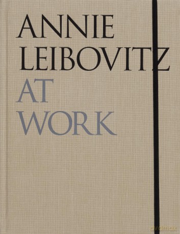 Annie Leibovitz At Work: Revised Edition - Annie Leibovitz [KSIĄŻKA]