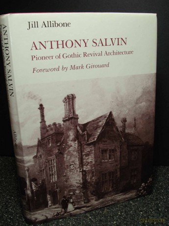 Anthony Salvin: Pioneer of Gothic Revival Architecture - Jill Allibone [KSIĄŻKA]