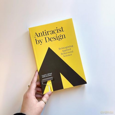 Antiracist By Design: Reimagining Applied Behavioral Science - Crystal C. Hall [KSIĄŻKA]