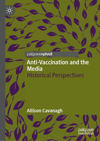 Anti-Vaccination and the Media: Historical Perspectives - Allison Cavanagh [KSIĄŻKA]