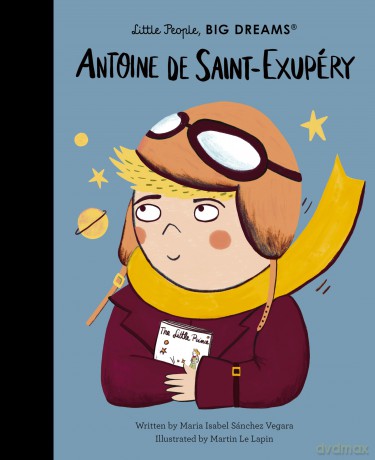 Antoine de Saint-Exupéry (Little People, BIG DREAMS) - Maria Isabel Sanchez Vegara [KSIĄŻKA]