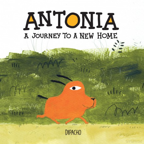 Antonia: A Journey to a New Home: A Story about the Journey to Our New Home - Dipacho [KSIĄŻKA]
