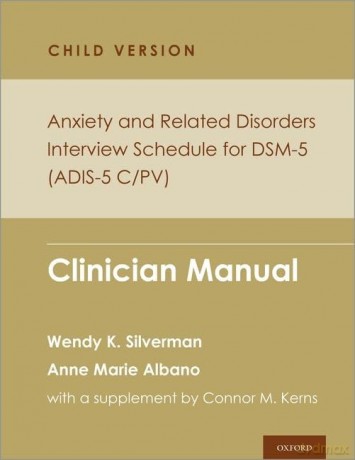 Anxiety and Related Disorders Interview Schedule for DSM-5, Child and Parent Version: Clinician Manual (PROGRAMS THAT WORK) - Wendy K. Silverman [KSIĄŻKA]