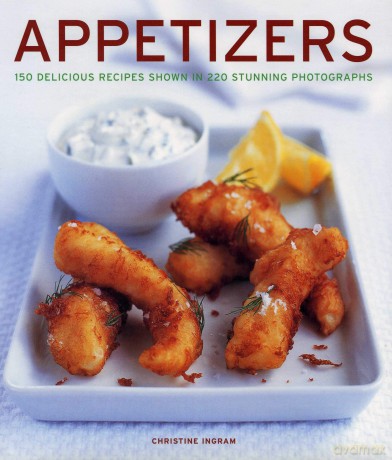 Appetizers: 150 delicious recipes shown in 220 stunning photographs - Christine Ingram [KSIĄŻKA]