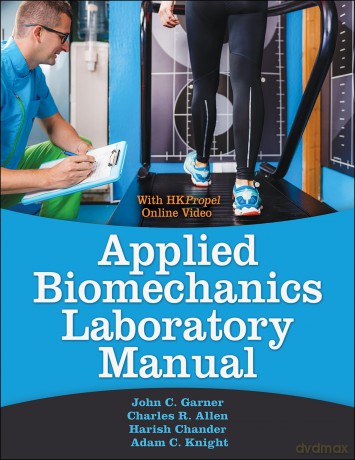 Applied Biomechanics Lab Manual - John C. Garner: Charles Allen: Harish Chander: Adam C. Knight [KSIĄŻKA]