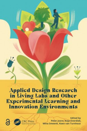 Applied Design Research in Living Labs and Other Experimental Learning and Innovation Environments - Peter Joore [KSIĄŻKA]